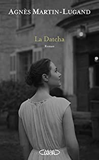 La datcha - Agnès Martin-Lugand.jpg