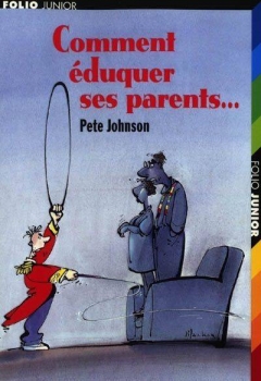 Comment éduquer ses parents de Pete Johnson.jpg