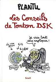 Les conseils de Tonton DSK de Plantu.jpg