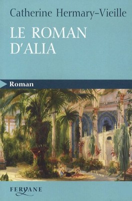 Le roman d'Alia de Catherine Hermary-Vieille.jpeg