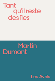 Tant qu'il reste des îles de Martin Dumont.png