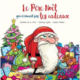 Le Père Noël qui n'aimait pas les cadeaux de De La Croix, Signol et Roland.jpg