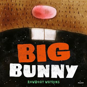 Big Bunny de Rowboat Watkins.jpg