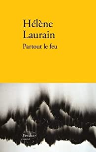 Partout le feu de Laurain Hélène.jpg